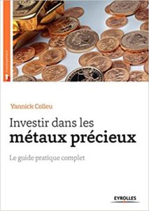 (Livres sur l'or) Investir dans les Métaux précieux - Yannick Colleu