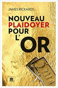 (Livres sur l'or) Nouveau Plaidoyer Pour l'Or - Jim Rickards